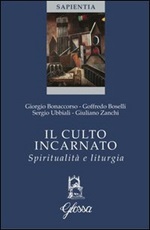 Il culto incarnato. Spiritualità e liturgia Libro di  Giorgio Bonaccorso, Sergio Ubbiali