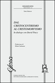 Dal cristocentrismo al cristomorfismo. In dialogo con David Tracy Libro di  Dario Balocco
