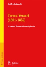 Teresa Verzeri (1801-1852). «La santa Teresa dei nostri giorni» Libro di  Goffredo Zanchi