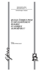 Quelle éthique pour un développement durable en Afrique aujourd'hui? Libro di  Gabriel Kengne Tchamou