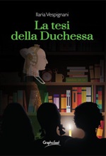 La tesi della duchessa Ebook di  Ilaria Vespignani, Ilaria Vespignani