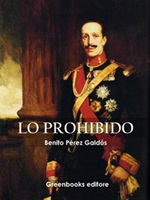 Lo prohibido Ebook di  Benito Pérez Galdós, Benito Pérez Galdós