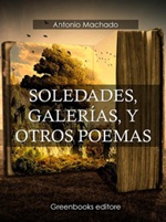 Soledades, galerías, y otros poemas Ebook di  Antonio Machado, Antonio Machado