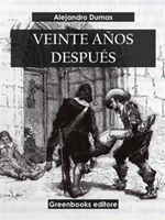 Veinte años después Ebook di  Alexandre Dumas, Alexandre Dumas