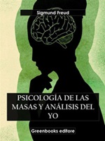 Psicología de las masas y análisis del yo Ebook di  Sigmund Freud, Sigmund Freud