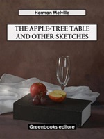 The apple-tree table and other sketches Ebook di  Herman Melville