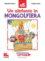 Un elefante in mongolfiera. Primissime letture. Livello 5 Ebook di  Barbara Franco