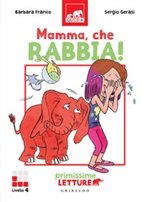 Mamma, che rabbia! Primissime letture. Livello 4 Ebook di  Barbara Franco
