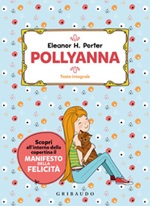 Pollyanna. Ediz. integrale Libro di  Eleanor Porter