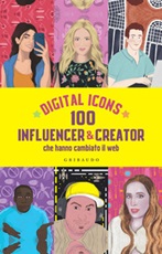 Digital icons. 100 influencer & creator che hanno cambiato il web Ebook di  Gilda Ciaruffoli