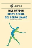 Breve storia del corpo umano. Una guida per gli occupanti Ebook di  Bill Bryson