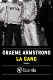 La gang Ebook di  Graeme Armstrong