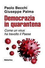 Democrazia in quarantena. Come un virus ha travolto il Paese Libro di  Paolo Becchi, Giuseppe Palma