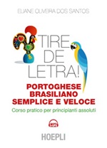 Tire de letra! Portoghese-brasiliano semplice e veloce. Corso pratico per principianti assoluti Libro di  Eliane Oliveira dos Santos