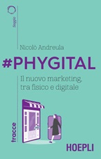 #Phygital. Il nuovo marketing, tra fisico e digitale Ebook di  Nicolò Andreula