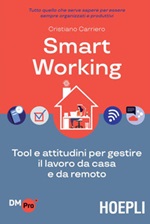 Smart working. Tool e attitudini per gestire il lavoro da casa e da remoto Ebook di  Cristiano Carriero