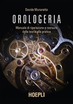 Orologeria. Manuale di riparazione e restauro: dalla teoria alla pratica Ebook di  Davide Munaretto