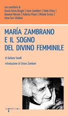 María Zambrano e il sogno del divino femminile Ebook di  Giuliana Savelli