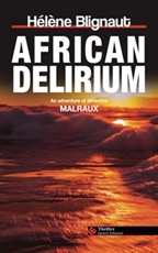 African delirium. An adventure of detective Malraux Ebook di  Hélène Blignaut