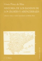 Historia de los bandos de los Zegríes y Abencerrajes. Ediz. critica Libro di  Ginés Pérez de Hita