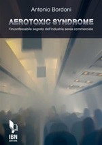 Aerotoxic syndrome. L'inconfessabile segreto dell'industria aerea commerciale Ebook di  Antonio Bordoni, Antonio Bordoni