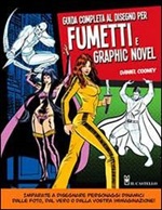 Guida completa al disegno per fumetti e graphic novel Libro di  Daniel Cooney