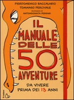 Il manuale delle 50 avventure da vivere prima dei 13 anni Libro di  Pierdomenico Baccalario, Tommaso Percivale
