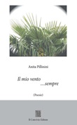 Il mio vento... sempre Libro di  Anita Pillinini