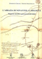 L'abbazia di Nonantola e Bologna. Memorie storiche e percorsi archivistici Libro di  Domenico Cerami, Simone Marchesani