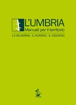 L'Umbria. Manuali per il territorio. La Valnerina, il Nursino, il Casciano Libro di 
