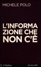L'informazione che non c'è Libro di  Sandro Bellini, Michele Polo