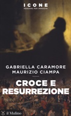 Croce e resurrezione Libro di  Gabriella Caramore, Maurizio Ciampa