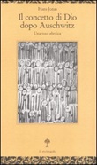 Il concetto di Dio dopo Auschwitz. Una voce ebraica Libro di  Hans Jonas