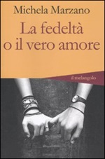 La fedeltà o il vero amore Libro di  Michela Marzano