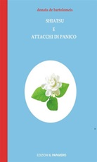 Shiatsu e attacchi di panico Ebook di  Donatella De Bartolomeis