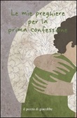 Le Mie preghiere per la prima confessione Libro di  Francesca Fabris, Carla Manea