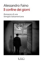 Il confine dei giorni. Romanzo di una famiglia italoamericana Ebook di  Alessandro Faino