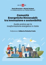 Comunità Energetiche Rinnovabili: tra innovazione e sostenibilità. Guida pratica per la trasformazione energetica in Italia Ebook di  Ilaria Bresciani, Nicola Zerboni