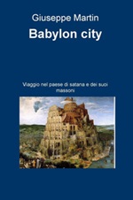 Babylon city Ebook di  Giuseppe De Benedictis