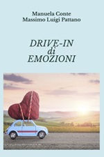 Drive-in di emozioni Ebook di  Manuela Conte, Massimo Luigi Pattano