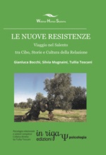 Le nuove resistenze. Viaggio nel Salento tra cibo, storie e cultura della relazione Libro di  Gianluca Bocchi, Silvia Mugnaini, Tullia Toscani