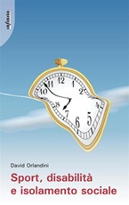 Sport, disabilità e isolamento sociale Ebook di  David Orlandini, David Orlandini