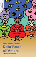 Dalla paura all'amore. L'avventura dentro me Ebook di  Aseel Roberto Barison, Aseel Roberto Barison