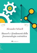 Husserl e i fondamenti della fenomenologia costruttiva. Nuova ediz. Ebook di  Alexander Schnell