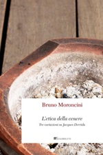L' etica della cenere. Tre variazioni su Jacques Derrida Ebook di  Bruno Moroncini