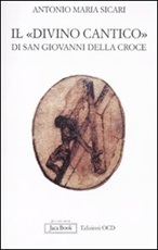 Il «Divino Cantico» di San Giovanni della Croce Libro di  Antonio Maria Sicari
