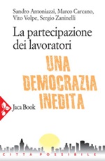 La partecipazione dei lavoratori. Una democrazia inedita Ebook di  Sandro Antoniazzi, Marco Carcano, Vito Volpe, Sergio Zaninelli