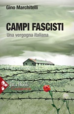 Campi fascisti. Una vergogna italiana Ebook di  Gino Marchitelli