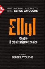 Ellul. Contro il totalitarismo tecnico Ebook di 