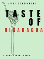 Taste of... Nicaragua. A food travel guide Ebook di  Juri Signorini, Juri Signorini